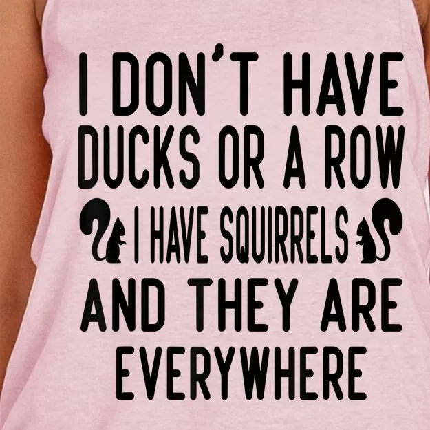 Funny Dont Have Ducks Or A Row I Have Squirrels Everywhere Women's Knotted Racerback Tank