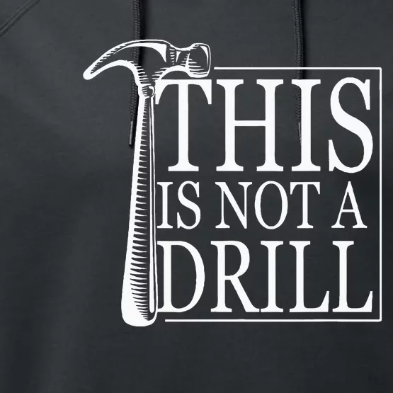 Fathers Day Humor Joy This Is Not A Drill Performance Fleece Hoodie