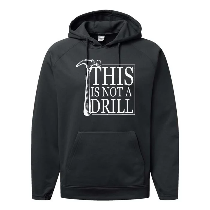 Fathers Day Humor Joy This Is Not A Drill Performance Fleece Hoodie