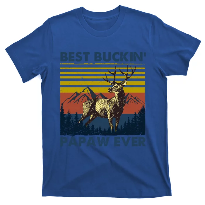 Fathers Day Hunting Gift Hunter Papa Best Buckin Papaw Ever Gift T-Shirt