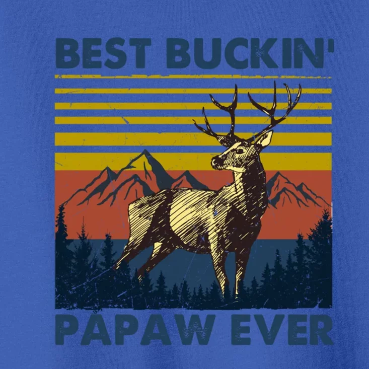 Fathers Day Hunting Gift Hunter Papa Best Buckin Papaw Ever Gift Toddler T-Shirt