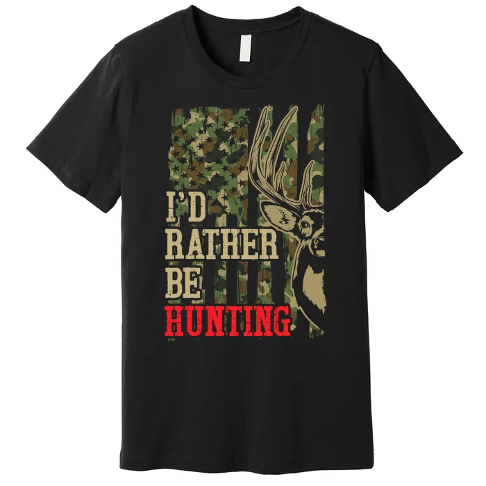 Funny Dad Huntingshirt ID Rather Be Hunting Hunter Deer Premium T-Shirt