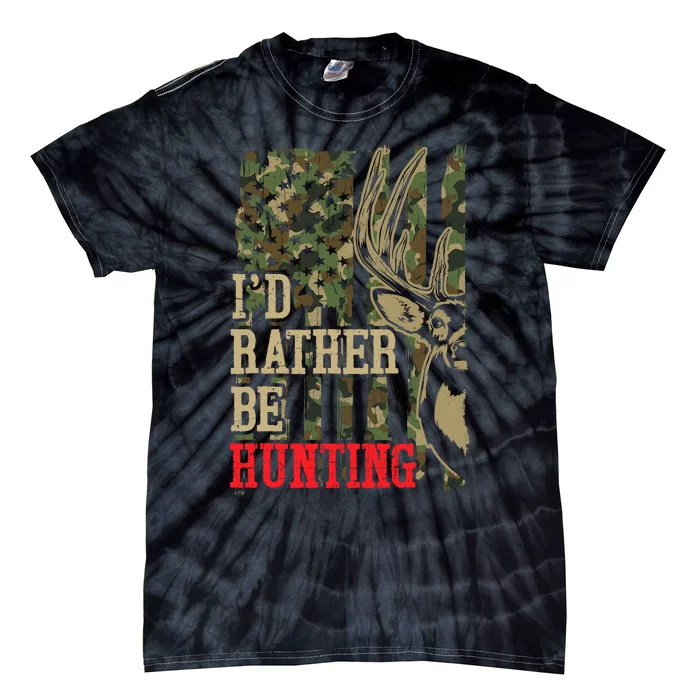 Funny Dad Huntingshirt ID Rather Be Hunting Hunter Deer Tie-Dye T-Shirt