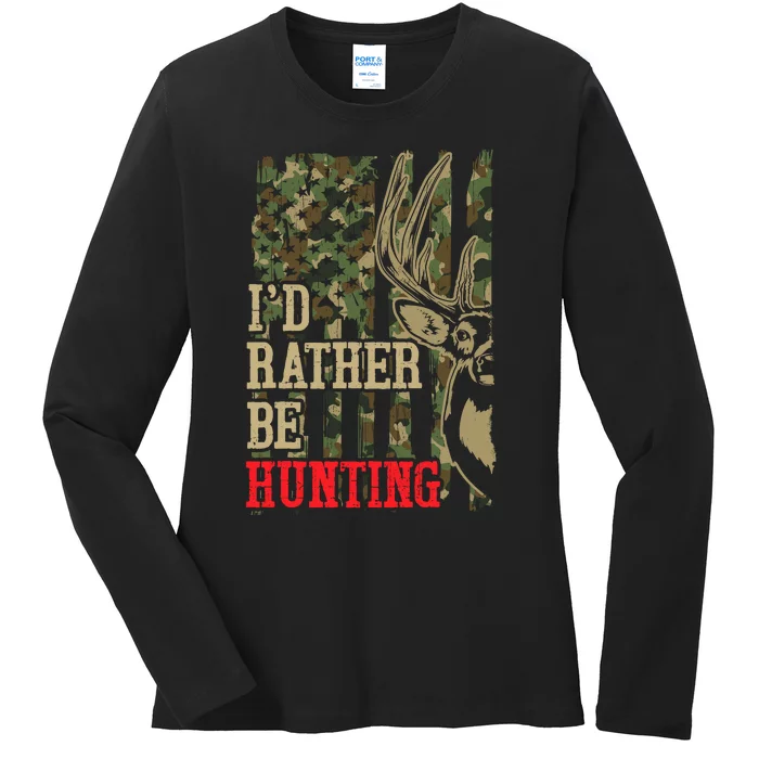 Funny Dad Huntingshirt ID Rather Be Hunting Hunter Deer Ladies Long Sleeve Shirt