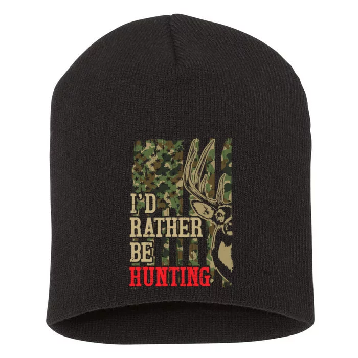 Funny Dad Huntingshirt ID Rather Be Hunting Hunter Deer Short Acrylic Beanie