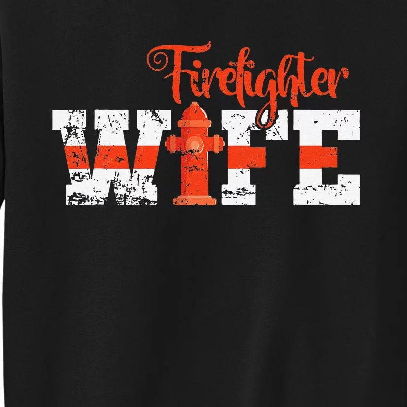 Fire Department Hydrant Firefighter Wife Tall Sweatshirt