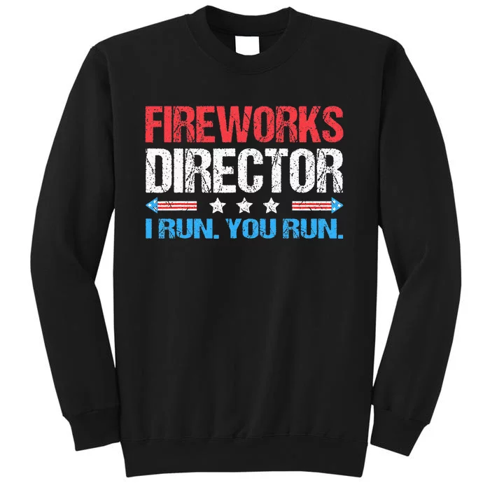 Fireworks Director I Run You Run Funny 4th Of July Sweatshirt