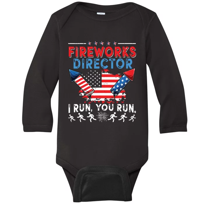 Fireworks Director I Run You Run 4th Of July Independence Baby Long Sleeve Bodysuit