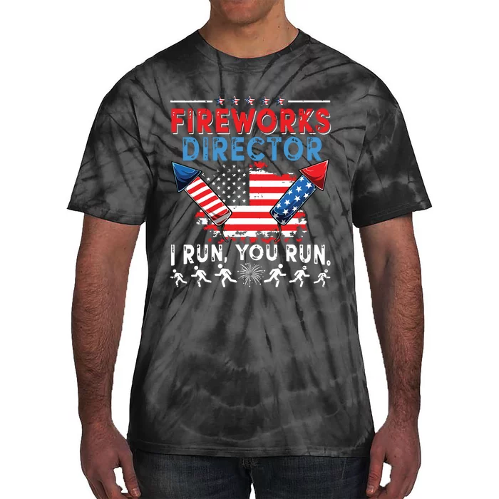 Fireworks Director I Run You Run 4th Of July Independence Tie-Dye T-Shirt