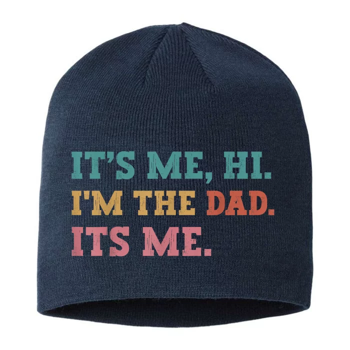 Fathers Day Its Me Hi Im The Dad Its Me Funny Father 8 1/2in Sustainable Knit Beanie