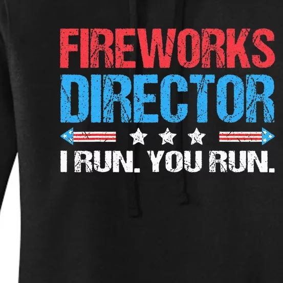 Fireworks Director I Run You Run Funny 4th Of July Women's Pullover Hoodie