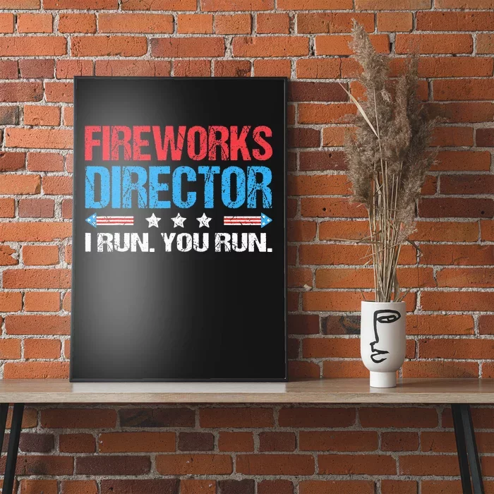 Fireworks Director I Run You Run Funny 4th Of July Poster