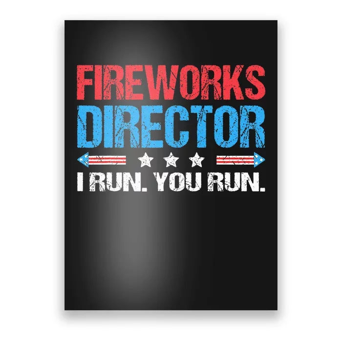 Fireworks Director I Run You Run Funny 4th Of July Poster