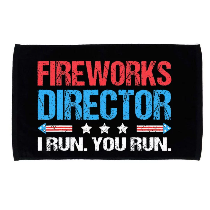 Fireworks Director I Run You Run Funny 4th Of July Microfiber Hand Towel