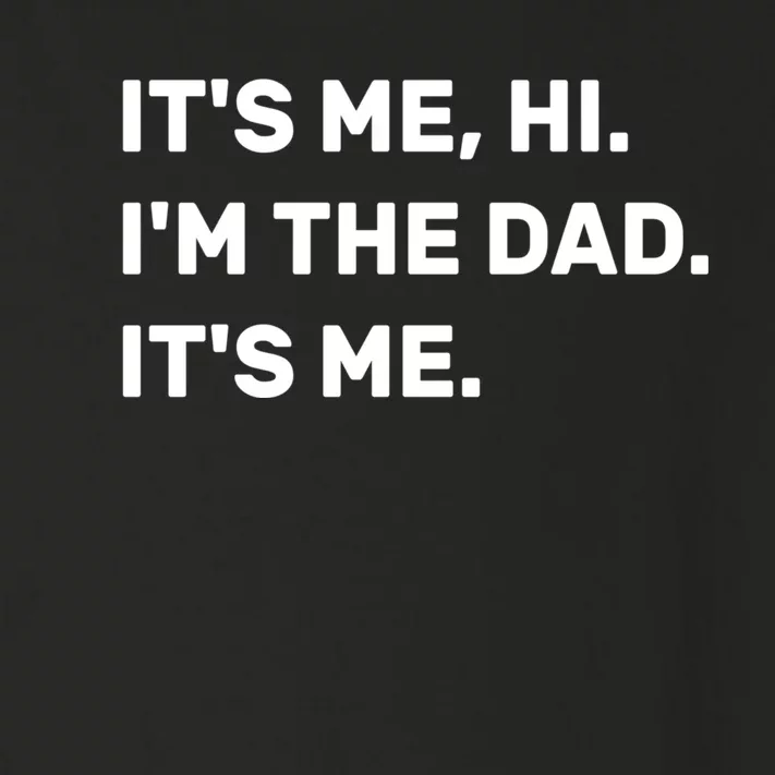 Fathers Day Its Me Hi Im The Dad Its Me Toddler Long Sleeve Shirt