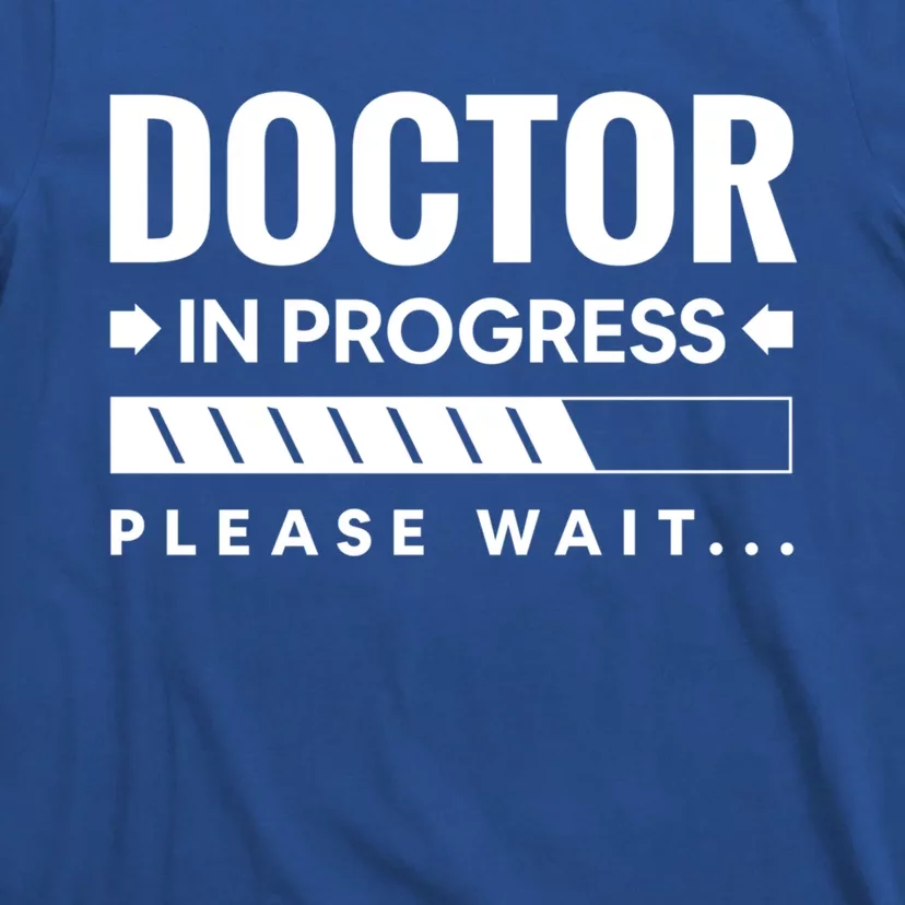 Funny Doctor In Progress Medical Students Funny Gift T-Shirt