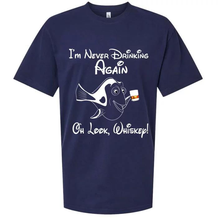 Forgetful Dory I’m Never Drinking Again Oh Look Whiskey Sueded Cloud Jersey T-Shirt