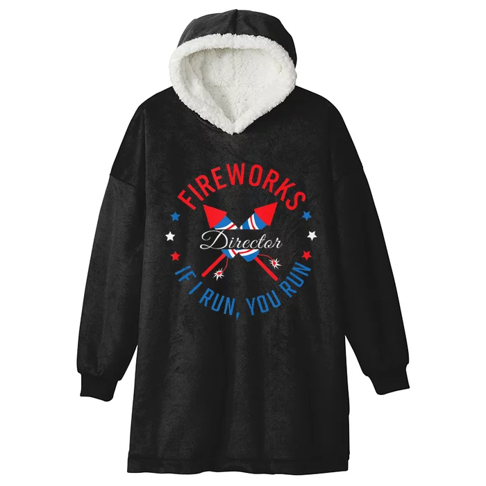 Fireworks Director If I Run You Run 4th Of July Hooded Wearable Blanket