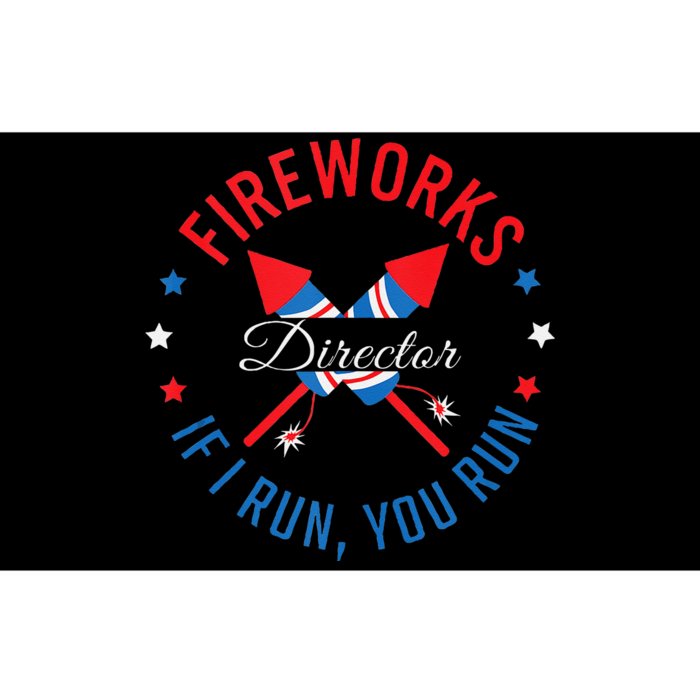 Fireworks Director If I Run You Run 4th Of July Bumper Sticker