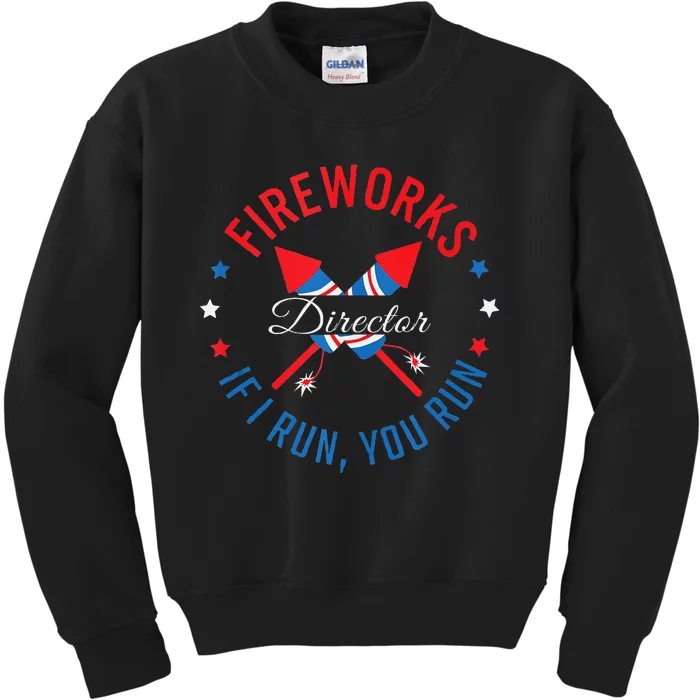 Fireworks Director If I Run You Run 4th Of July Kids Sweatshirt