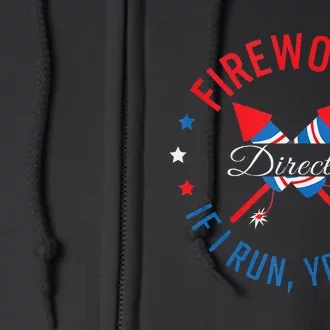 Fireworks Director If I Run You Run 4th Of July Full Zip Hoodie