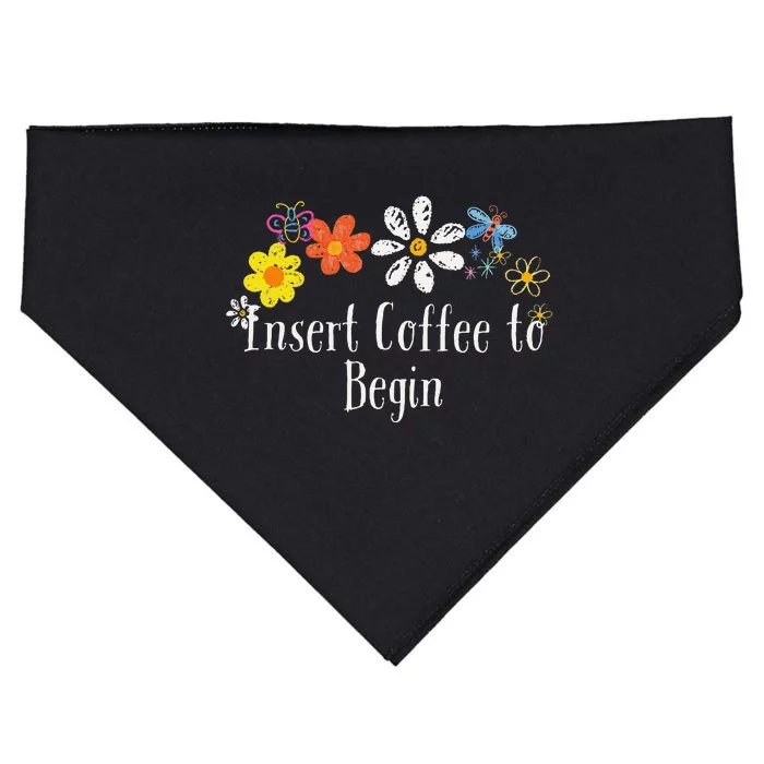 Flowers Drawing Insert Coffee To Begin Funny 2024 Saying USA-Made Doggie Bandana