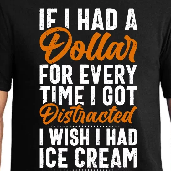 Funny Distracted, If I Had A Dollar, Funny Saying Pajama Set