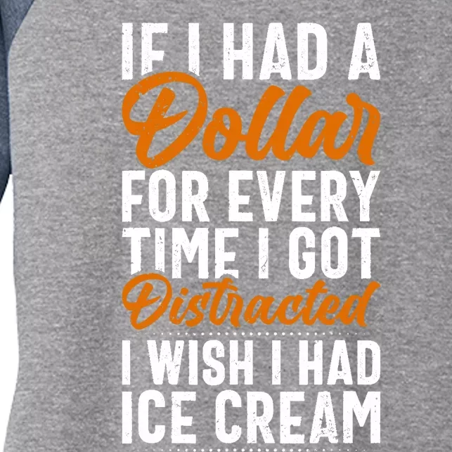 Funny Distracted, If I Had A Dollar, Funny Saying Women's Tri-Blend 3/4-Sleeve Raglan Shirt