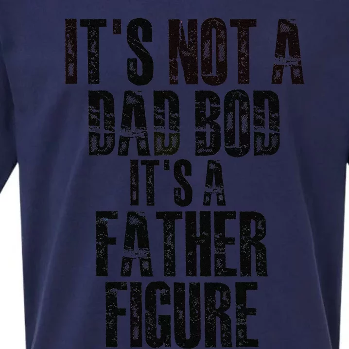 Fathers Day Its Not A Dad Bod Its A Father Figure Gift Sueded Cloud Jersey T-Shirt