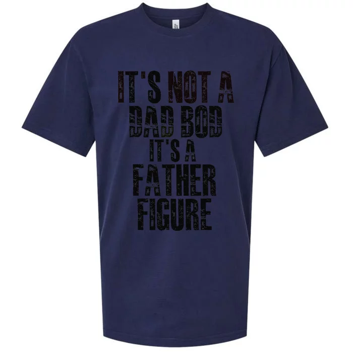 Fathers Day Its Not A Dad Bod Its A Father Figure Gift Sueded Cloud Jersey T-Shirt