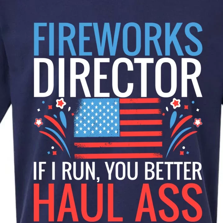 Fireworks Director If I Run You Better Haul Ass 4th Of July Gift Sueded Cloud Jersey T-Shirt