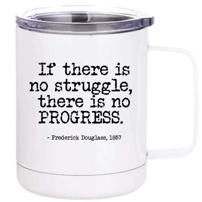 Frederick Douglass Inspirational Quote Cool Gift Black History Month Gift Front & Back 12oz Stainless Steel Tumbler Cup