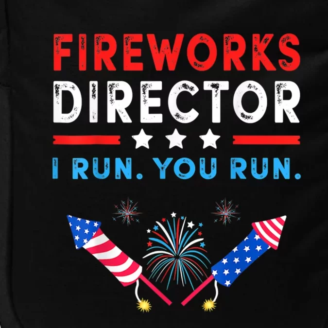 Fireworks Director I Run You Run Funny 4th Of July Outfit Cool Gift Impact Tech Backpack