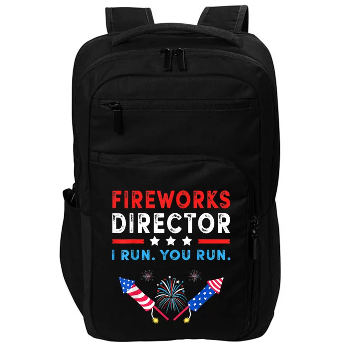 Fireworks Director I Run You Run Funny 4th Of July Outfit Cool Gift Impact Tech Backpack