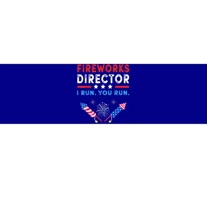 Fireworks Director I Run You Run Funny 4th Of July Outfit Cool Gift Bumper Sticker