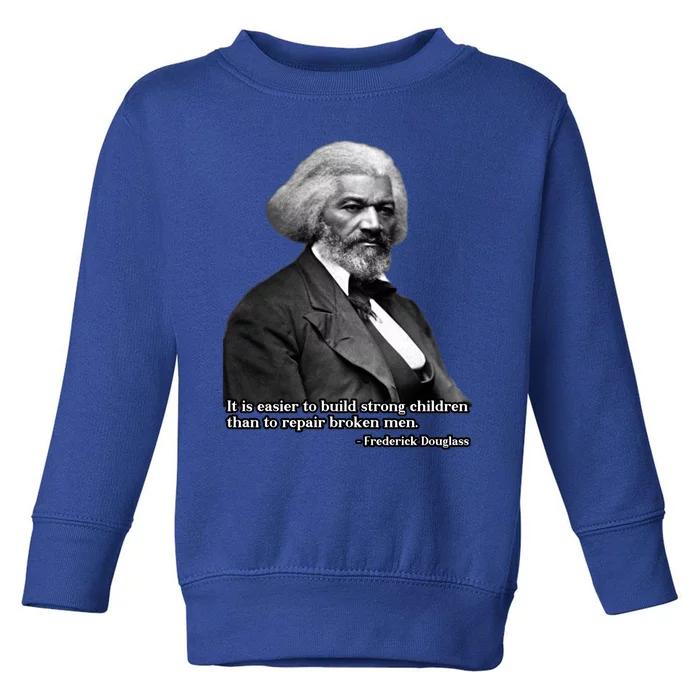 Frederick Douglass Inspirational Quote Black History Month Funny Gift Toddler Sweatshirt