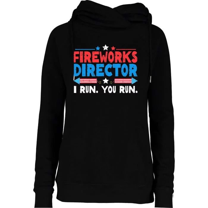 Fireworks Director I Run You Run 4th Of July Independence Womens Funnel Neck Pullover Hood