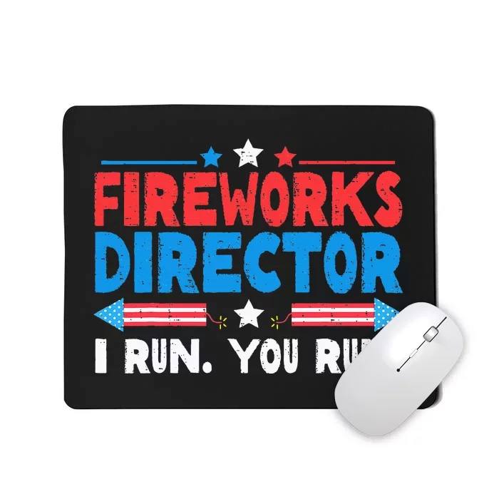 Fireworks Director I Run You Run 4th Of July Independence Mousepad