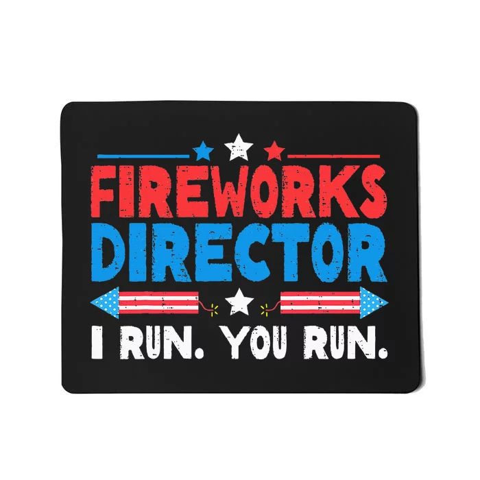 Fireworks Director I Run You Run 4th Of July Independence Mousepad