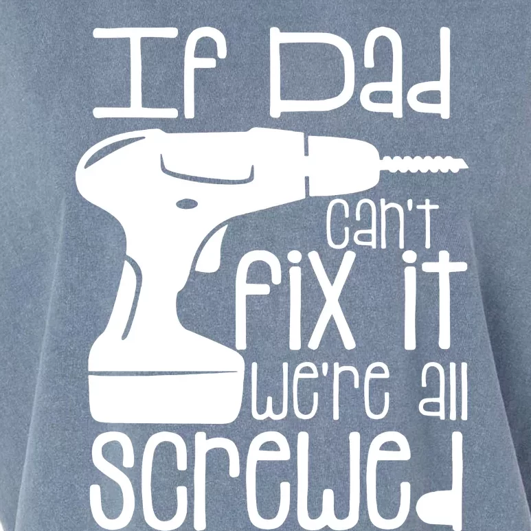 Fathers Day If Dad Cant Fix It Garment-Dyed Women's Muscle Tee