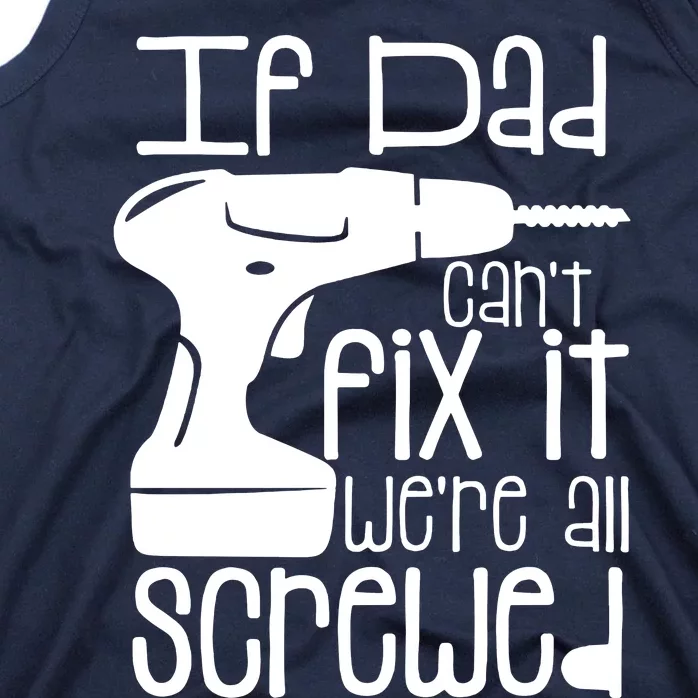 Fathers Day If Dad Cant Fix It Tank Top