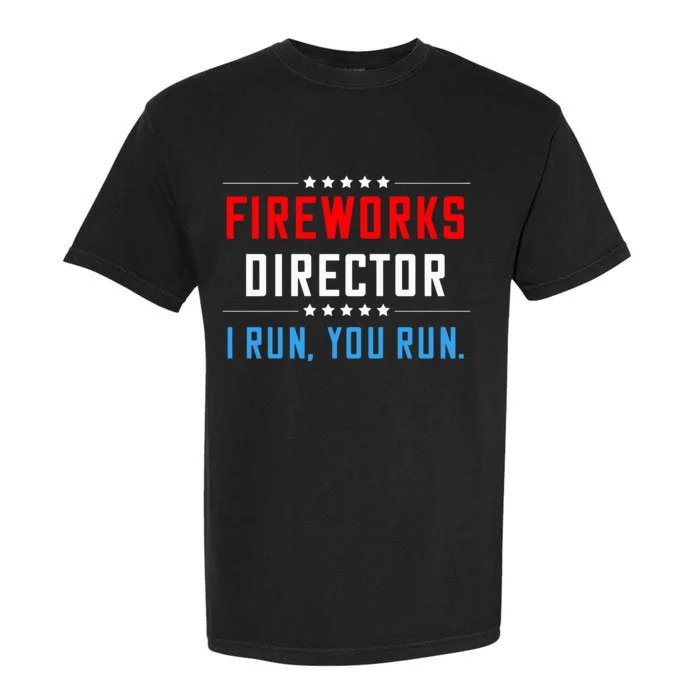 Fireworks Director I Run You Run Garment-Dyed Heavyweight T-Shirt