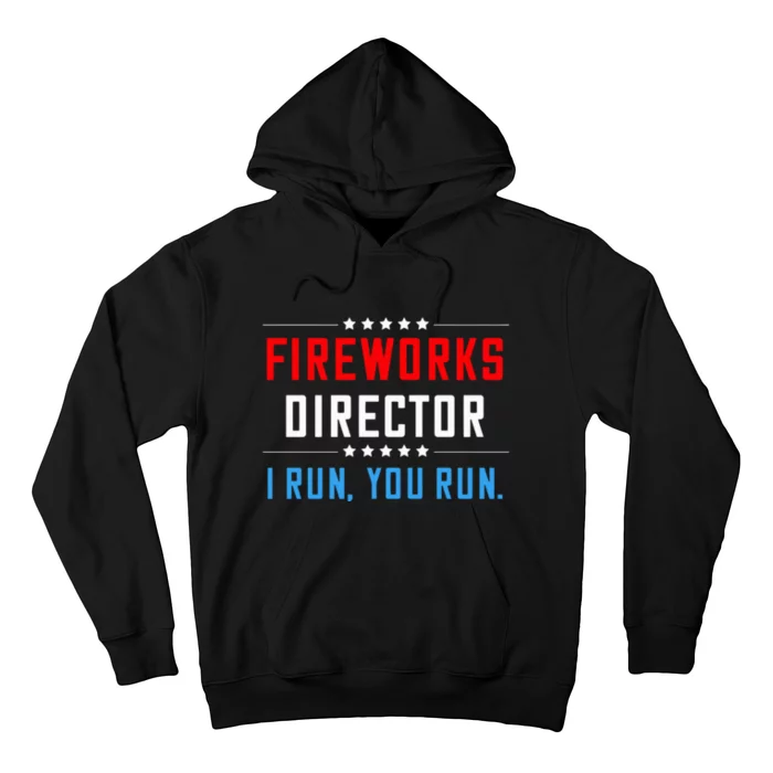 Fireworks Director I Run You Run Hoodie