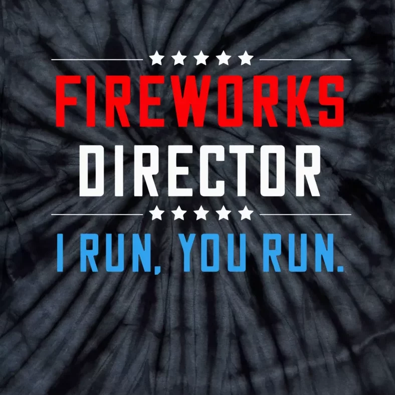 Fireworks Director I Run You Run Tie-Dye T-Shirt