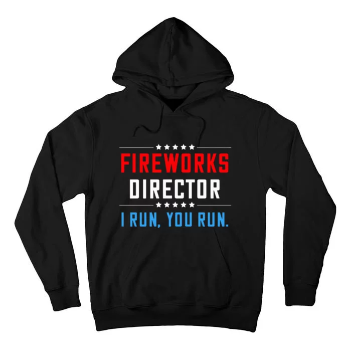 Fireworks Director I Run You Run Tall Hoodie