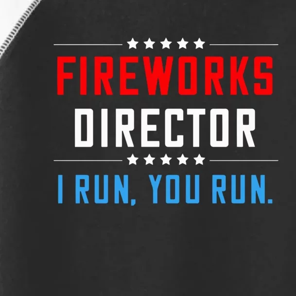 Fireworks Director I Run You Run Toddler Fine Jersey T-Shirt