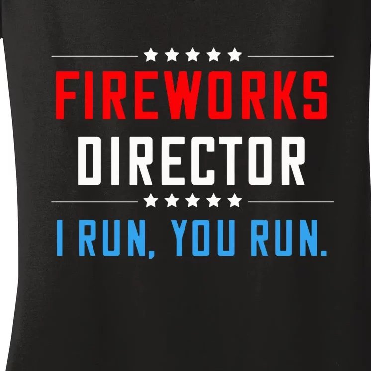 Fireworks Director I Run You Run Women's V-Neck T-Shirt