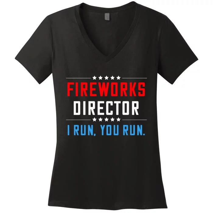 Fireworks Director I Run You Run Women's V-Neck T-Shirt