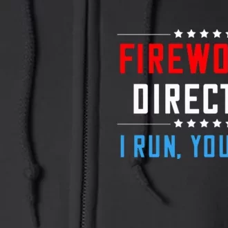 Fireworks Director I Run You Run Full Zip Hoodie