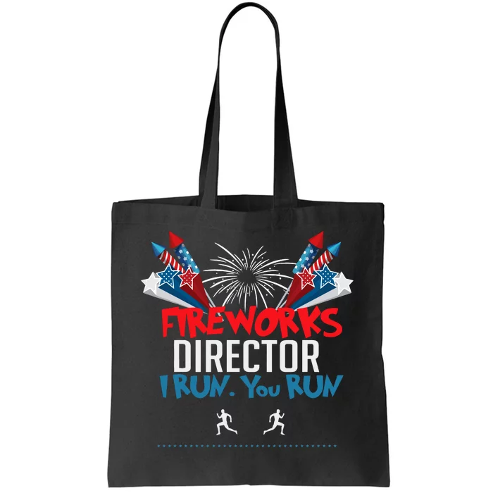 Fireworks Director I Run You Run Tote Bag